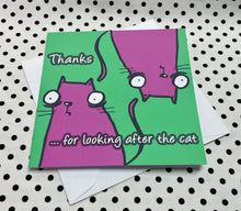 Load image into Gallery viewer, ‘Cat Thanks’ Thanks for looking after the cat Greeting Card