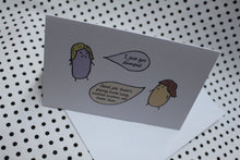 Load image into Gallery viewer, Sausage ‘Dumped’ Greeting Card