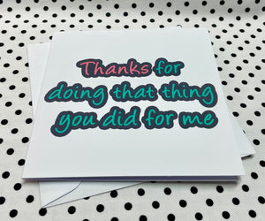 ‘That Thing You Did’ Thanks Greeting Card