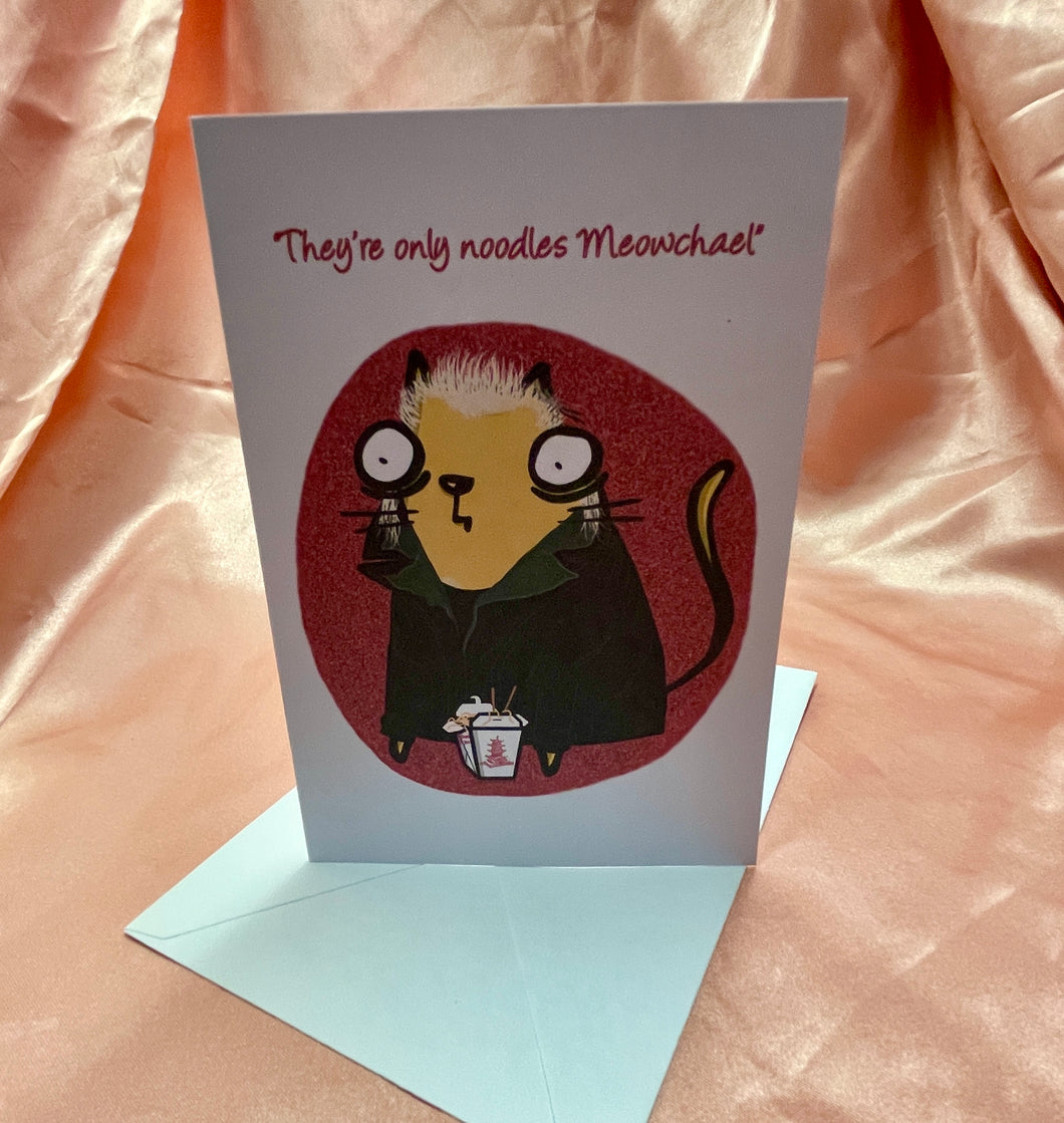 ‘Only noodles Meowchael’ David Horror Cheese Cat Greeting Card